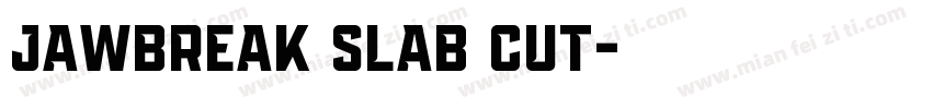 Jawbreak Slab Cut字体转换